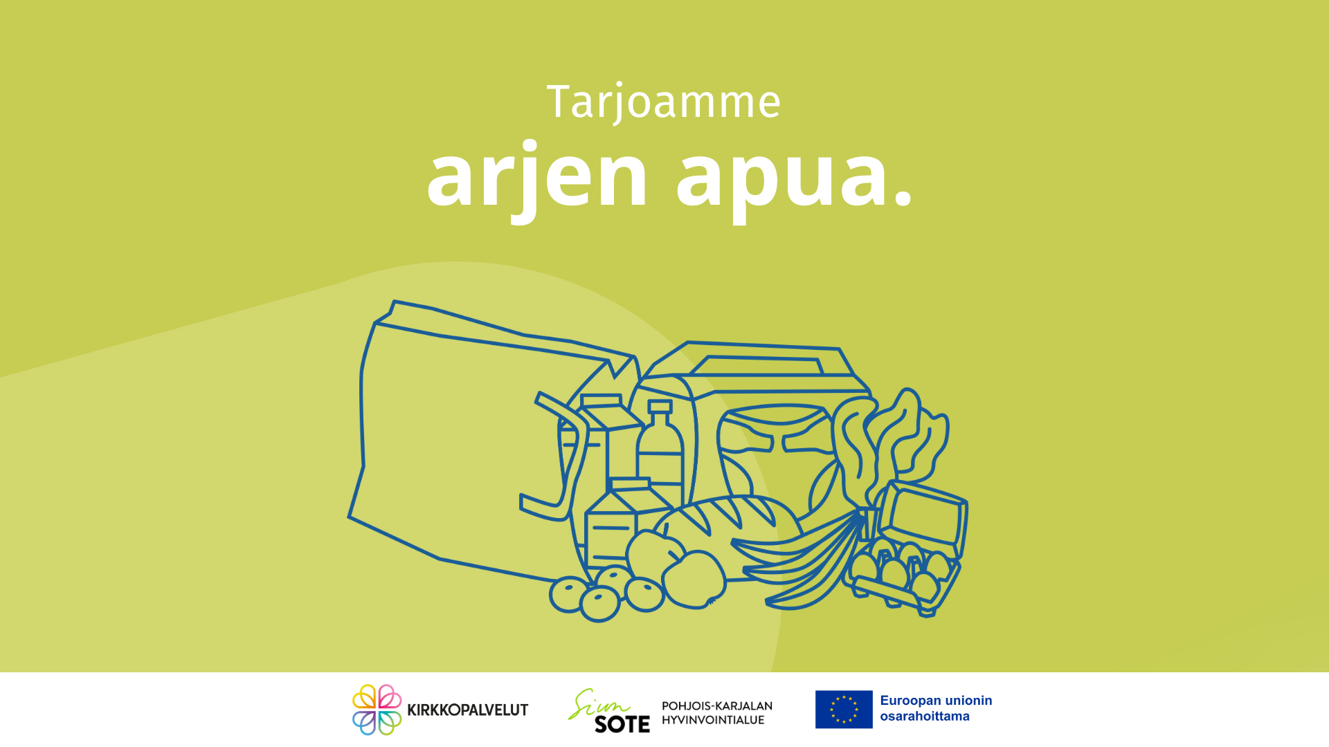 Vihreällä taustalla on ruokakasseja ja elintarvikkeita. Kuvassa on teksti: Tarjoamme arjen apua. Alla on Ki...