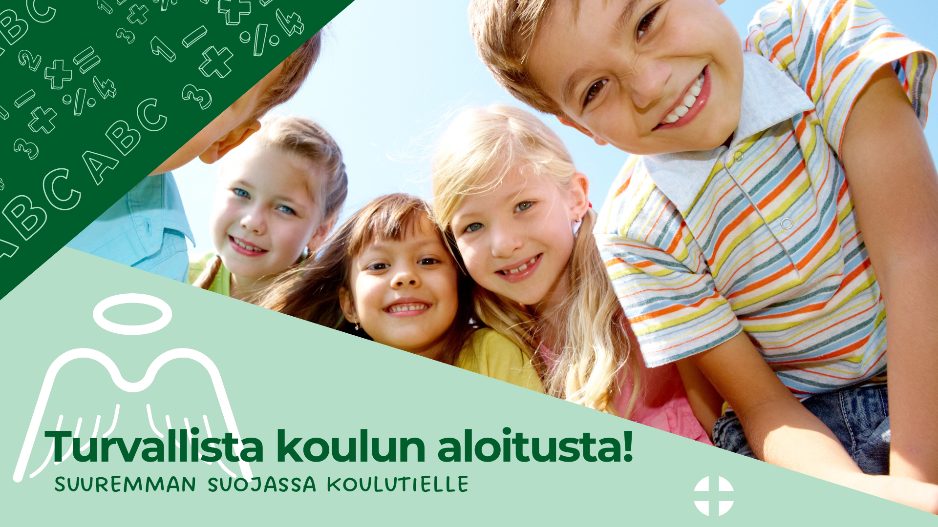 Joukko lapsia hymyilee. Kuvan alla on teksti: Turvallista koulun aloitusta! Suuremman suojassa koulutielle.