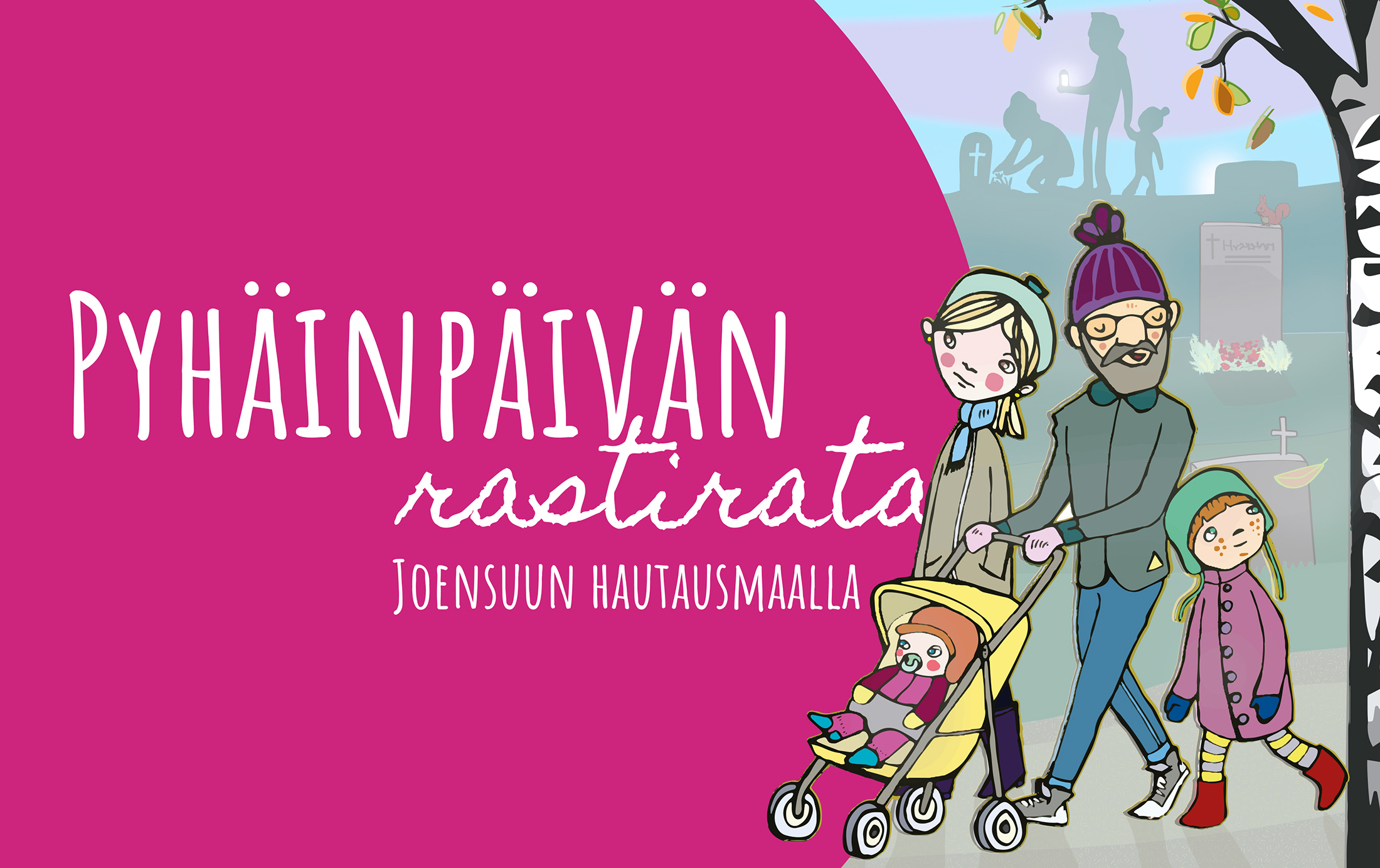 Piirroskuva hautausmaalla kävelevästä lapsiperheestä. Teksti: Pyhäinpäivän rastirata Joensuun hautausmaalla.