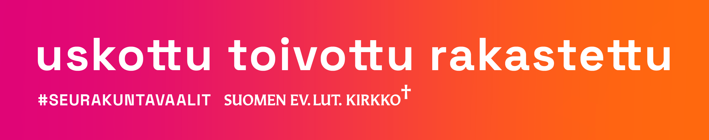 punasävyinen tunnus, jossa tekstit uskottu toivottu rakastettu, #seurakuntavaalit ja Suomen ev.lut. kirkko