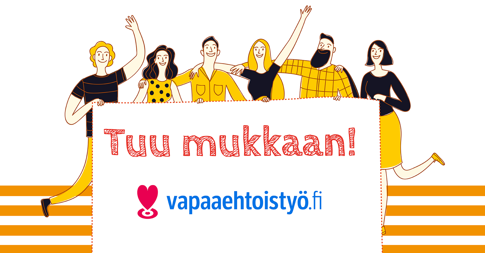 Kuvassa tekstit Tuu mukkaan! ja Vapaaehtoistyö.fi sekä joukko piirrettyjä, iloisia ihmisiä, miehiä ja naisia.